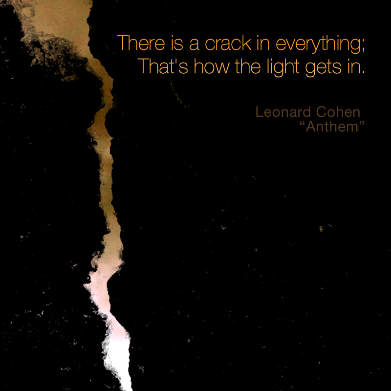 Everything lyrics. Leonard Cohen Anthem. Crack in everything Light gets in. Got the Light - дал идею. There is a crack in everything перевод песни.